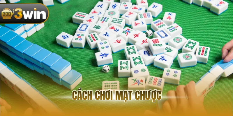 Cách Chơi Mạt Chược Chi Tiết Nhất Dành Cho Người Chơi Mới