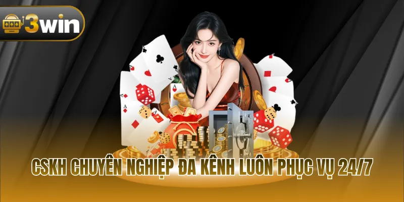 CSKH chuyên nghiệp đa kênh luôn phục vụ 24/7
