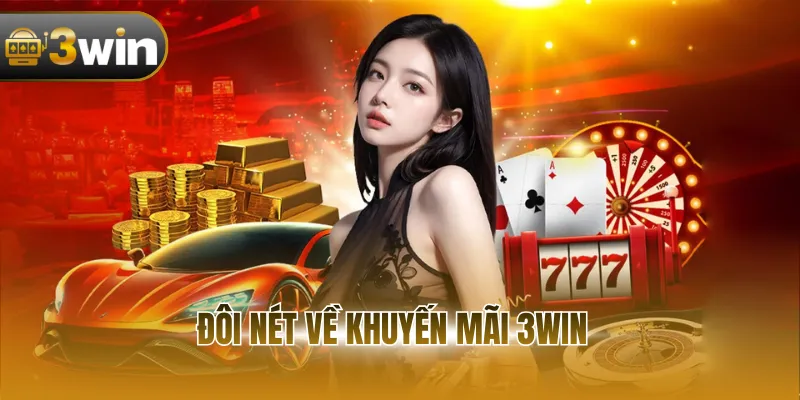 Đôi nét về khuyến mãi 3WIN