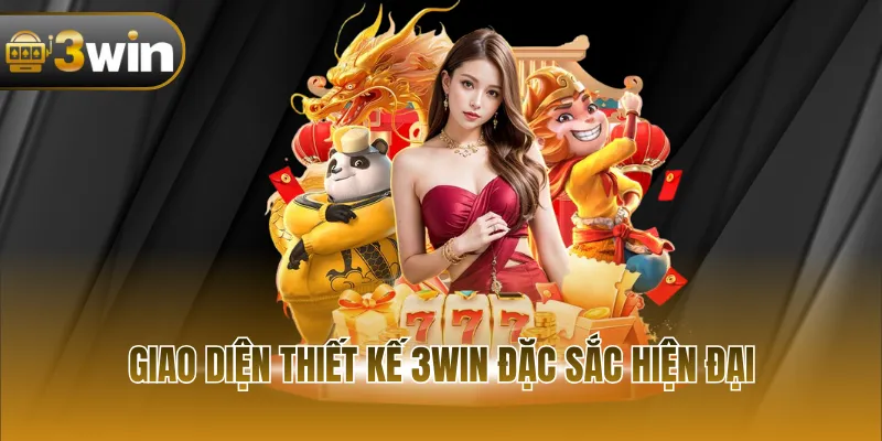 Giao diện thiết kế 3WIN đặc sắc hiện đại