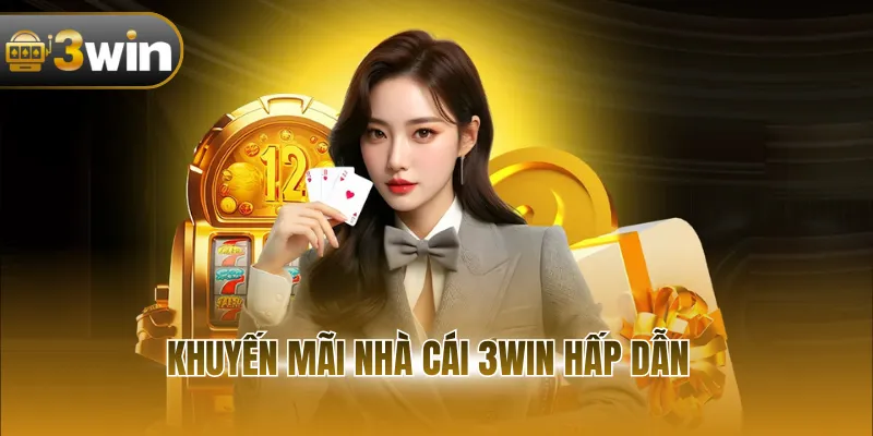 Khuyến mãi nhà cái 3WIN hấp dẫn
