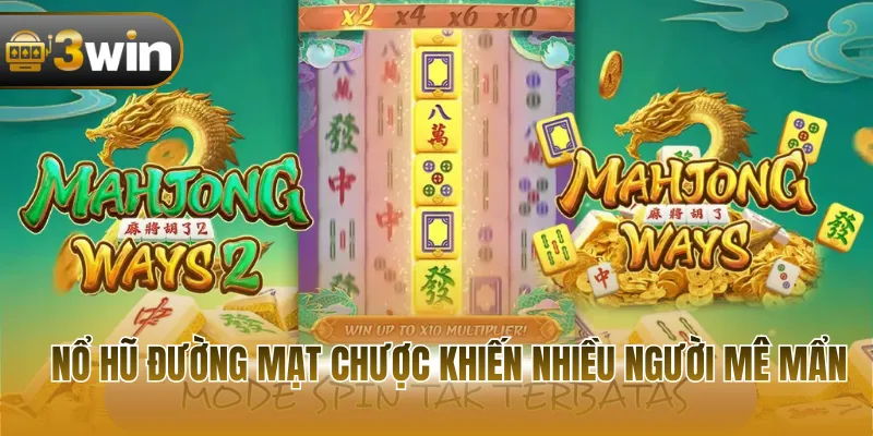 Nổ hũ Đường Mạt Chược khiến nhiều người mê mẩn